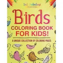 子供向けの鳥の塗り絵を予約! ユニークな塗り絵 [9781641938402]